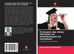 O alcance das obras literárias na transformação da sociedade. O alcance das obras literárias na transformação da sociedade.