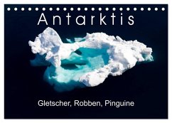 Antarktis Gletscher, Robben, Pinguine (Tischkalender 2026 DIN A5 quer), CALVENDO Monatskalender