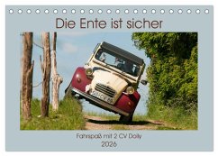Die Ente ist sicher - Fahrspaß mit 2 CV Dolly (Tischkalender 2026 DIN A5 quer), CALVENDO Monatskalender