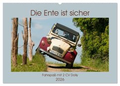 Die Ente ist sicher - Fahrspaß mit 2 CV Dolly (Wandkalender 2026 DIN A2 quer), CALVENDO Monatskalender