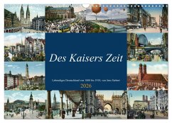 Cover Des Kaisers Zeit (Wandkalender 2026 DIN A3 quer), CALVENDO Monatskalender