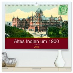 Altes Indien um 1900 (hochwertiger Premium Wandkalender 2026 DIN A2 quer), Kunstdruck in Hochglanz