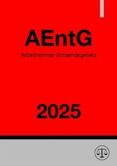 Arbeitnehmer-Entsendegesetz - AEntG 2025 Cover Arbeitnehmer-Entsendegesetz - AEntG 2025
