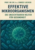 Effektive Mikroorganismen - Die unsichtbarer Helfer für Gesundheit Effektive Mikroorganismen - Die unsichtbarer Helfer für Gesundheit