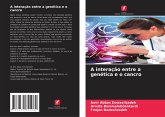 A interação entre a genética e o cancro A interação entre a genética e o cancro