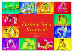 Farbige Yoga Kraftwelt - Yoga Asanas für die Chakren (Wandkalender 2026 DIN A2 quer), CALVENDO Monatskalender