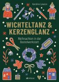 Wichteltanz & Kerzenglanz Wichteltanz & Kerzenglanz