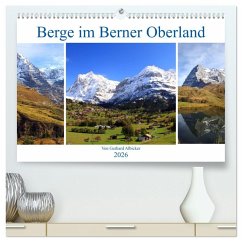 Berge im Berner Oberland (hochwertiger Premium Wandkalender 2026 DIN A2 quer), Kunstdruck in Hochglanz Berge im Berner Oberland (hochwertiger Premium Wandkalender 2026 DIN A2 quer), Kunstdruck in Hochglanz