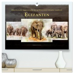 Elefanten - künstlerische Impressionen der größten noch lebenden Landtiere (hochwertiger Premium Wandkalender 2026 DIN A2 quer), Kunstdruck in Hochglanz Elefanten - künstlerische Impressionen der größten noch lebenden Landtiere (hochwertiger Premium Wandkalender 2026 DIN A2 quer), Kunstdruck in Hochglanz