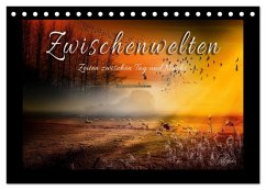 Zwischenwelten, Zeiten zwischen Tag und Nacht (Tischkalender 2026 DIN A5 quer), CALVENDO Monatskalender