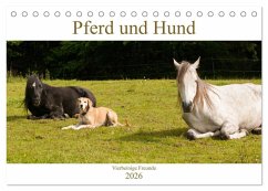 Pferd und Hund - Vierbeinige Freunde (Tischkalender 2026 DIN A5 quer), CALVENDO Monatskalender