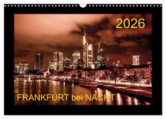 Frankfurt bei Nacht 2026 (Wandkalender 2026 DIN A3 quer), CALVENDO Monatskalender