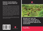 Estudo de caso do Vietname: Produção e comercialização de leite numa pequena fábrica de lacticínios Estudo de caso do Vietname: Produção e comercialização de leite numa pequena fábrica de lacticínios