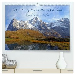 Das Dreigestirn im Berner Oberland. Eiger, Mönch und Jungfrau (hochwertiger Premium Wandkalender 2026 DIN A2 quer), Kunstdruck in Hochglanz Das Dreigestirn im Berner Oberland. Eiger, Mönch und Jungfrau (hochwertiger Premium Wandkalender 2026 DIN A2 quer), Kunstdruck in Hochglanz