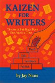 Kaizen for Writers: The Art of Building a Book One Page at a Time (eBook, ePUB) Kaizen for Writers: The Art of Building a Book One Page at a Time (eBook, ePUB)