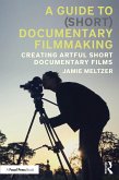 A Guide to (Short) Documentary Filmmaking (eBook, PDF)