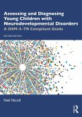 Assessing and Diagnosing Young Children with Neurodevelopmental Disorders (eBook, ePUB) Assessing and Diagnosing Young Children with Neurodevelopmental Disorders (eBook, ePUB)