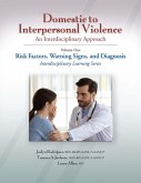 Domestic to Interpersonal Violence: An Interdisciplinary Approach, Volume 1 (eBook, ePUB)