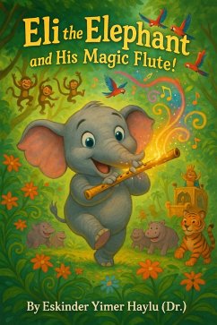 Cover Eli the Elephant and His Magic Flute! (eBook, ePUB)