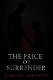 The Price Of Surrender (eBook, ePUB) The Price Of Surrender (eBook, ePUB)