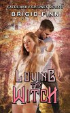 Loving the Witch (Fates and Fortunes, #3) (eBook, ePUB)