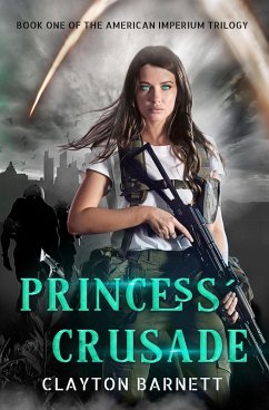 Princess' Crusade (American Imperium Trilogy) (eBook, ePUB) - Barnett, Clayton