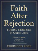 Faith After Rejection (eBook, ePUB) Faith After Rejection (eBook, ePUB)