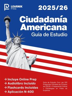 Cover Ciudadanía Americana: Guía de Estudio Con Las 100 Preguntas Oficiales de Civismo de USCIS + Preparación Online + Estrategias en Video de Expertos (eBook, ePUB)