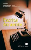 Destrave Sua Carreira Literária: Escrita Atraente (eBook, ePUB) Destrave Sua Carreira Literária: Escrita Atraente (eBook, ePUB)