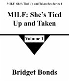 MILF: She's Tied Up and Taken 1 (MILF: She's Tied Up and Taken Sex Series 1, #1) (eBook, ePUB) MILF: She's Tied Up and Taken 1 (MILF: She's Tied Up and Taken Sex Series 1, #1) (eBook, ePUB)