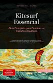 Kitesurf Essencial: Guia Completo para Dominar os Esportes Aquáticos (eBook, ePUB)