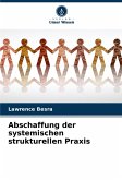 Abschaffung der systemischen strukturellen Praxis