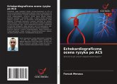 Echokardiograficzna ocena ryzyka po ACS Echokardiograficzna ocena ryzyka po ACS