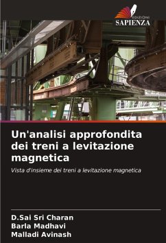 Un'analisi approfondita dei treni a levitazione magnetica - Charan, D.Sai Sri;Madhavi, Barla;Avinash, Malladi Un'analisi approfondita dei treni a levitazione magnetica - Charan, D.Sai Sri;Madhavi, Barla;Avinash, Malladi