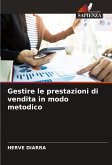 Gestire le prestazioni di vendita in modo metodico Gestire le prestazioni di vendita in modo metodico