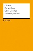 De legibus / Über Gesetze. Lateinisch/Deutsch De legibus / Über Gesetze. Lateinisch/Deutsch