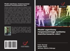 Model agentowy responsywnego systemu monitorowania sieci - Osongi, Felix;Opiyo, Elisha;Okello-Odongo, William