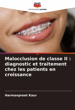 Cover Malocclusion de classe II : diagnostic et traitement chez les patients en croissance