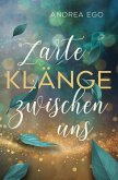 Zarte Klänge zwischen uns Zarte Klänge zwischen uns