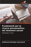 Fondamenti per la ricerca psicoanalitica dei fenomeni sociali Fondamenti per la ricerca psicoanalitica dei fenomeni sociali