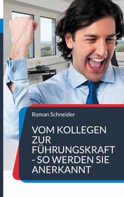 Cover Vom Kollegen zur Führungskraft - so werden Sie anerkannt