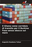 Il Ghana come corridoio di transito per il Burkina Faso senza sbocco sul mare Il Ghana come corridoio di transito per il Burkina Faso senza sbocco sul mare