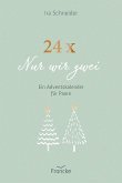 24 x Nur wir zwei 24 x Nur wir zwei