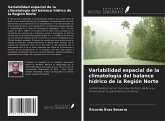 Variabilidad espacial de la climatología del balance hídrico de la Región Norte Variabilidad espacial de la climatología del balance hídrico de la Región Norte