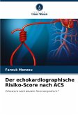 Der echokardiographische Risiko-Score nach ACS Der echokardiographische Risiko-Score nach ACS