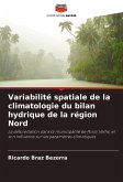 Variabilité spatiale de la climatologie du bilan hydrique de la région Nord Variabilité spatiale de la climatologie du bilan hydrique de la région Nord