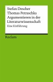 Argumentieren in der Literaturwissenschaft. Eine Einführung Argumentieren in der Literaturwissenschaft. Eine Einführung