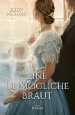 Eine unmögliche Braut Eine unmögliche Braut