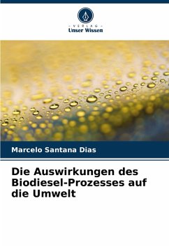 Cover Die Auswirkungen des Biodiesel-Prozesses auf die Umwelt