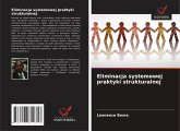Eliminacja systemowej praktyki strukturalnej Eliminacja systemowej praktyki strukturalnej